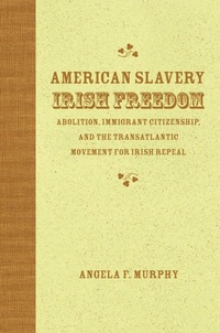 Abbildung von: American Slavery, Irish Freedom - Louisiana State University Press