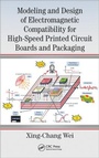 Cover: Modeling and Design of Electromagnetic Compatibility for High-Speed Printed Circuit Boards and Packaging - CRC Press
