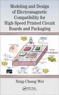 Cover: Modeling and Design of Electromagnetic Compatibility for High-Speed Printed Circuit Boards and Packaging - CRC Press