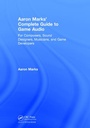 Cover: Aaron Marks' Complete Guide to Game Audio - CRC Press