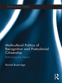 Abbildung von: Multicultural Politics of Recognition and Postcolonial Citizenship - Routledge