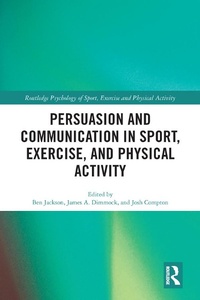 Abbildung von: Persuasion and Communication in Sport, Exercise, and Physical Activity - Routledge