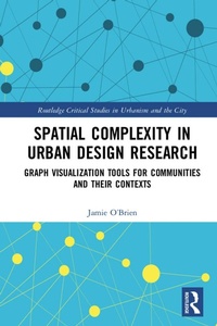 Enlarge image Cover: Spatial Complexity in Urban Design Research - Routledge