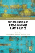 Cover: The Regulation of Post-Communist Party Politics - Routledge