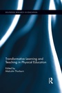 Cover: Transformative Learning and Teaching in Physical Education - Routledge
