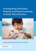 Cover: Investigating Emotional, Sensory and Social Learning in Early Years Practice - Routledge