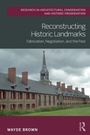 Cover: Reconstructing Historic Landmarks - Routledge