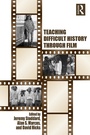 Cover: Teaching Difficult History through Film - Routledge