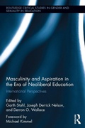 Cover: Masculinity and Aspiration in an Era of Neoliberal Education - Routledge