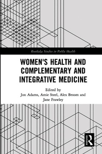 Abbildung von: Women's Health and Complementary and Integrative Medicine - Routledge