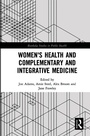 Cover: Women's Health and Complementary and Integrative Medicine - Routledge