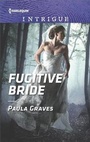 Cover: Fugitive Bride - HARLEQUIN INTRIGUE
