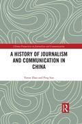 Cover: A History of Journalism and Communication in China - Routledge
