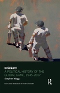 Cover: Cricket: A Political History of the Global Game, 1945-2017 - Routledge