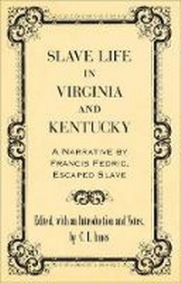 Enlarge image Cover: Slave Life in Virginia and Kentucky - Louisiana State University Press