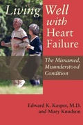 Cover: Living Well with Heart Failure, the Misnamed, Misunderstood Condition - Johns Hopkins University Press