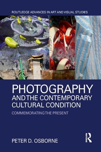 Abbildung von: Photography and the Contemporary Cultural Condition - Routledge