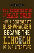 Cover: The Reconstruction of Mark Twain - Louisiana State University Press