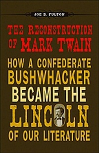 Enlarge image Cover: The Reconstruction of Mark Twain - Louisiana State University Press