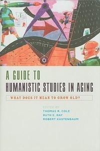 Enlarge image Cover: A Guide to Humanistic Studies in Aging - Johns Hopkins University Press