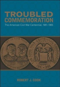 Enlarge image Cover: Troubled Commemoration - LSU Press