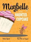 Cover: Maybelle and the Haunted Cupcake - Henry Holt & Company