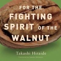 Abbildung von: For the Fighting Spirit of the Walnut - New Directions Publishing Corporation