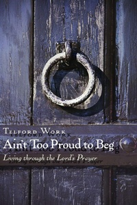 Enlarge image Cover: Ain't Too Proud to Beg - Eerdmans