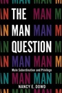 Cover: The Man Question - New York University Press
