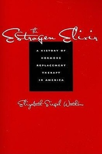Enlarge image Cover: The Estrogen Elixir - Johns Hopkins University Press