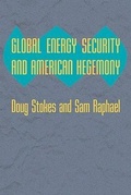 Cover: Global Energy Security and American Hegemony - Johns Hopkins University Press