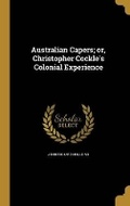 Cover: Australian Capers; or, Christopher Cockle's Colonial Experience - Wentworth Press