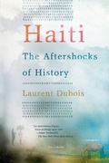 Cover: Haiti: The Aftershocks of History - Metropolitan Books