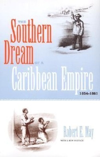 Abbildung von: The Southern Dream of a Caribbean Empire, 1854-1861 - University Press of Florida