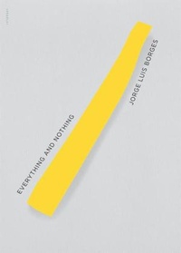 Enlarge image Cover: Everything and Nothing - New Directions Publishing Corporation