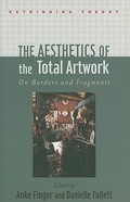 Cover: The Aesthetics of the Total Artwork - Johns Hopkins University Press