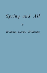 Enlarge image Cover: Spring and All - New Directions Publishing Corporation