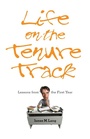 Cover: Life on the Tenure Track - Johns Hopkins University Press