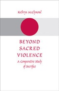 Cover: Beyond Sacred Violence - Johns Hopkins University Press