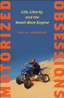 Cover: Motorized Obsessions - Johns Hopkins University Press