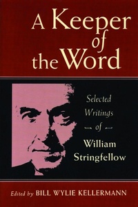 Enlarge image Cover: A Keeper of the Word: Selected Writings of William Stringfellow - William B Eerdmans Publishing Co
