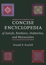 Cover: Concise Encyclopedia of Amish, Brethren, Hutterites, and Mennonites - Johns Hopkins University Press
