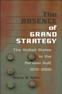 Cover: The Absence of Grand Strategy - Johns Hopkins University Press