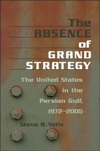 Enlarge image Cover: The Absence of Grand Strategy - Johns Hopkins University Press