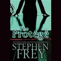 Cover: The Protege Lib/E - Blackstone Publishing
