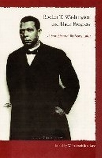 Abbildung von: Booker T. Washington and Black Progress - University Press of Florida