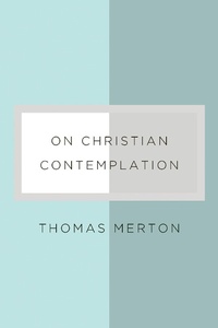 Enlarge image Cover: On Christian Contemplation - New Directions Publishing Corporation