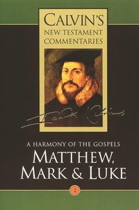 Bild: Calvin's New Testament Commentaries: A Harmony of the Gospels Matthew, Mark and Luke, Vol II Vol 2 - William B Eerdmans Publishing Co