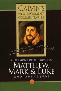 Bild: Calvin's New Testament Commentaries: A Harmony of the Gospels Matthew, Mark and Luke, Vol III Vol 3 - William B Eerdmans Publishing Co