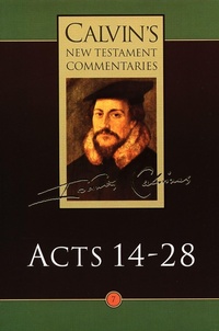 Bild: Calvin's New Testament Commentaries: The Acts of the Apostles 14-28 Vol 7 - William B Eerdmans Publishing Co